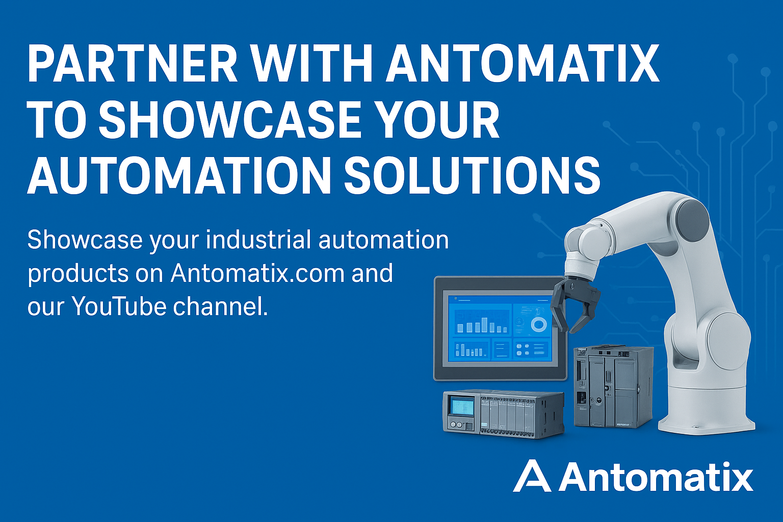 Partner with Antomatix to Showcase Your Automation Solutions